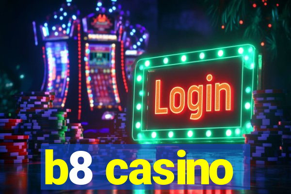 b8 casino